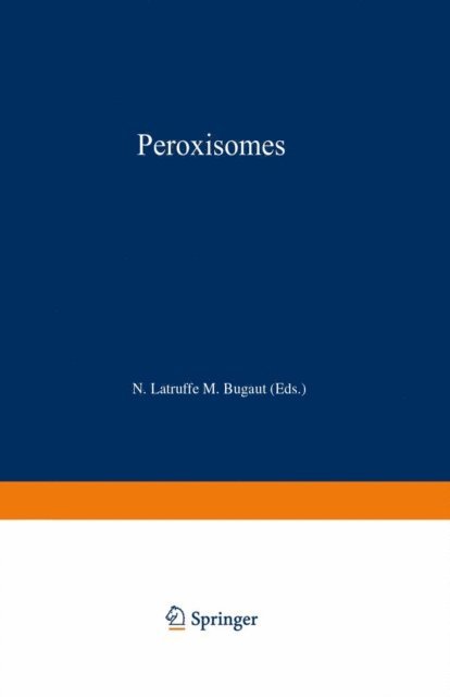 Maurice Bugaut, Norbert Latruffe - Peroxisomes, E-bok