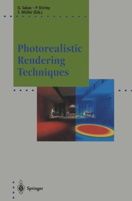 Stefan Muller, Peter Shirley, Georgios Sakas - Photorealistic Rendering Techniques, E-bok