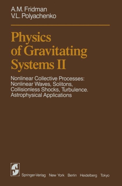 V.L. Polyachenko, A.M. Fridman - Physics of Gravitating Systems II, E-bok