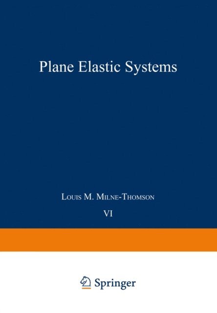 Louis M. Milne-Thomson - Plane Elastic Systems, E-bok