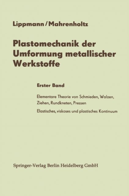 Oskar Mahrenholtz, Horst Lippmann - Plastomechanik der Umformung metallischer Werkstoffe, E-bok