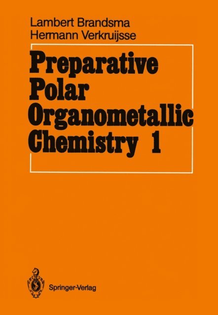 Hermann D. Verkruijsse, Lambert Brandsma - Preparative Polar Organometallic Chemistry, E-bok