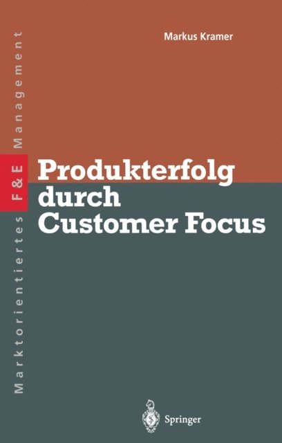 Markus S. Kramer - Produkterfolg durch Customer Focus, E-bok