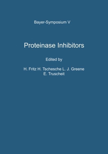 E. Truscheit, L.J. Greene, H. Tschesche, H. Fritz - Proteinase Inhibitors, E-bok