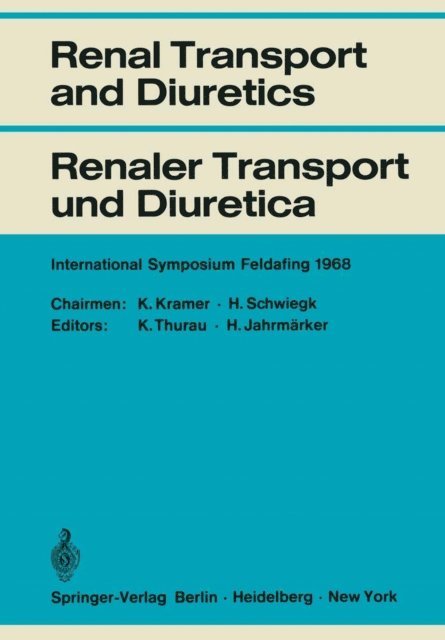 H. Jahrmarker, K. Thurau - Renal Transport and Diuretics / Renaler Transport und Diuretica, E-bok