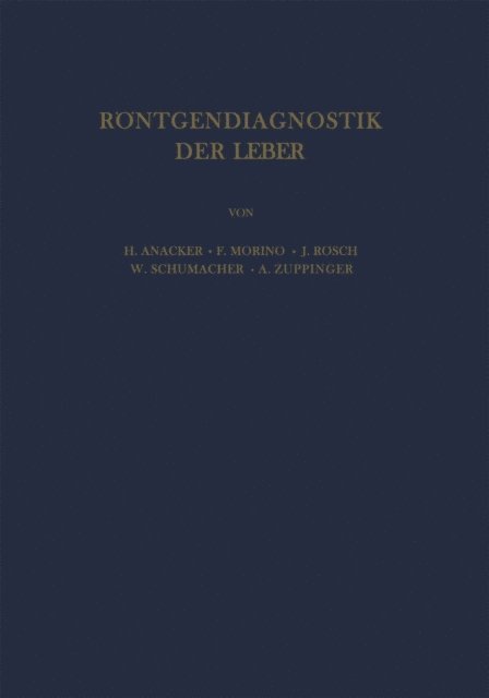 A. Zuppinger, W. Schuhmacher, J. Rosch, F. Morino, H. Anacker - Röntgendiagnostik der Leber, E-bok