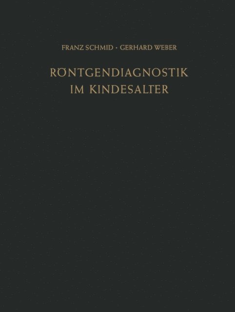Gerhard Weber, Franz Schmid - Röntgendiagnostik im Kindesalter, E-bok