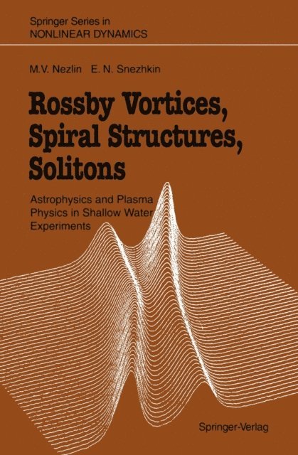 Evgenii N. Snezhkin, Mikhail V. Nezlin - Rossby Vortices, Spiral Structures, Solitons, E-bok