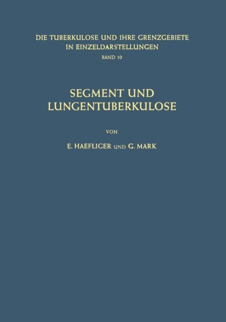 G. Mark, E. Haefliger - Segment und Lungentuberkulose, E-bok