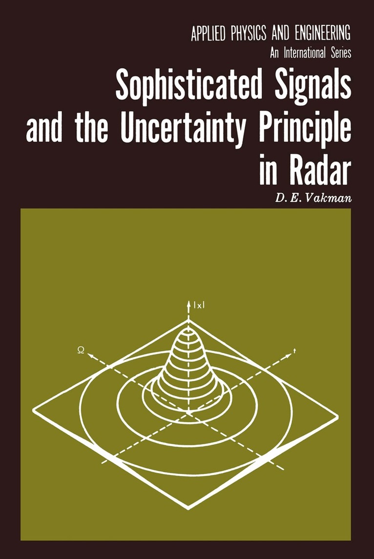 D.E. Vakmann, E. Jacobs - Sophisticated Signals and the Uncertainty Principle in Radar, Häftad
