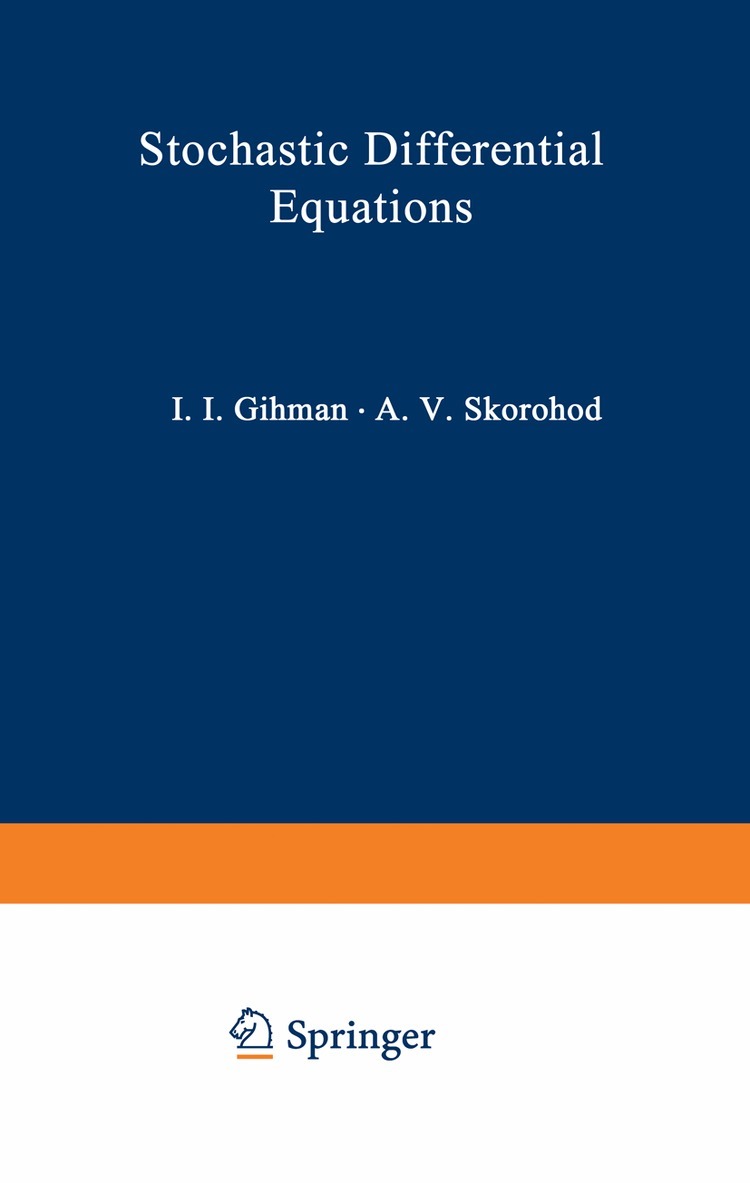 Iosif I. Gihman, Anatolij V. Skorohod, Yurij A. Mitropolski - Stochastic Differential Equations, Häftad