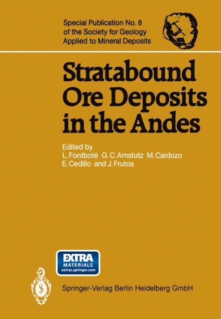 Jose Frutos, Esteban Cedillo, Miguel Cardozo, G.Christian Amstutz, Lluis Fontbote - Stratabound Ore Deposits in the Andes, E-bok