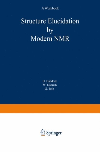 Gabor Toth, Wolfgang Dietrich, Helmut Duddeck - Structure Elucidation by Modern NMR, E-bok