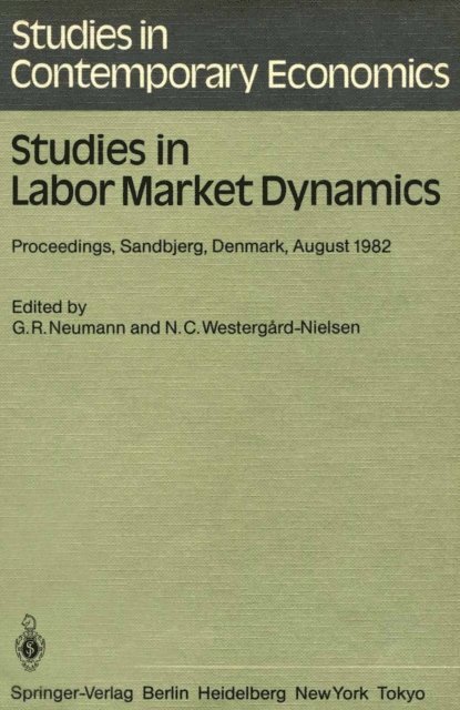 N. C. Westergard-Nielsen, G. R. Neumann - Studies in Labor Market Dynamics, E-bok