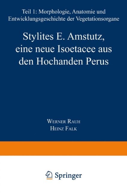 H. Falk, W. Rauh - Stylites E. Amstutz, eine neue Isoëtacee aus den Hochanden Perus, E-bok