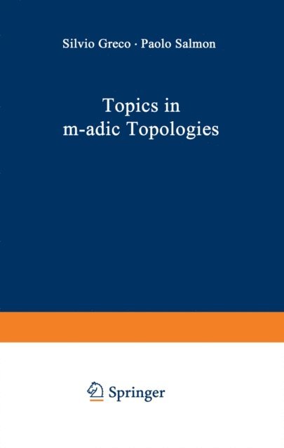 Paolo Salmon, Silvio Greco - Topics in m-adic Topologies, E-bok