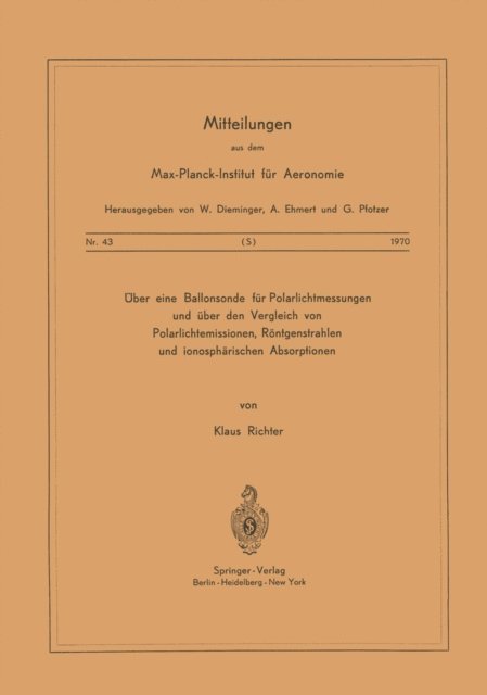 K. Richter - Über eine Ballonsonde für Polarlichtmessungen und über den Vergleich von Polarlichtemissionen, Röntgenstrahlen und Ionosphärischen Absorptionen, E-bok