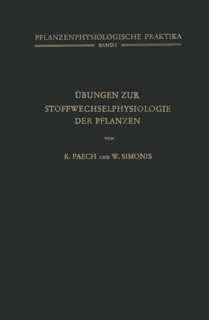 W. Simonis, K. Paech - Übungen zur Stoffwechselphysiologie der Pflanzen, E-bok