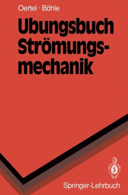 Martin F. Bach, Herbert Jr. Oertel - Übungsbuch Strömungsmechanik, E-bok
