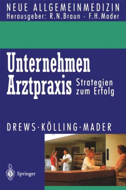 Frank H. Mader, Wolfgang Kolling, Michael Drews - Unternehmen Arztpraxis, E-bok