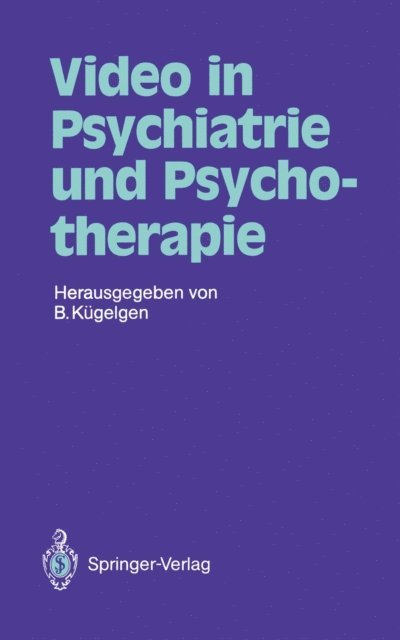 Bernhard Kugelgen - Video in Psychiatrie und Psychotherapie, E-bok