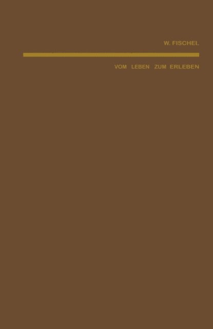 W. Fischel - Vom Leben zum Erleben, E-bok