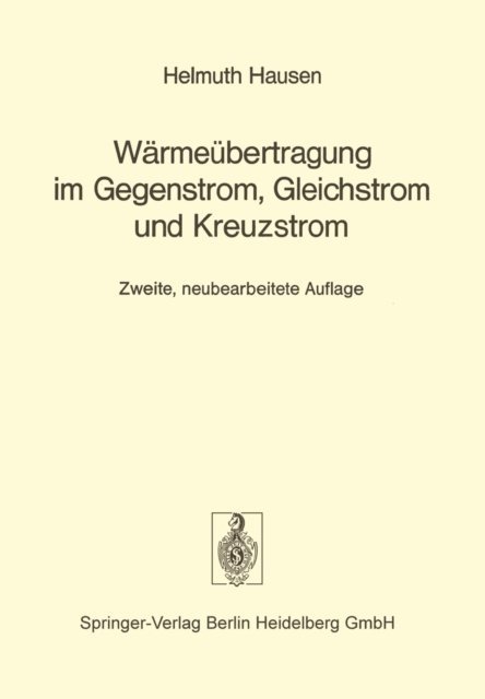 H. Hausen - Wärmeübertragung im Gegenstrom, Gleichstrom und Kreuzstrom, E-bok. Tillgänglighet: Lägg i varukorg