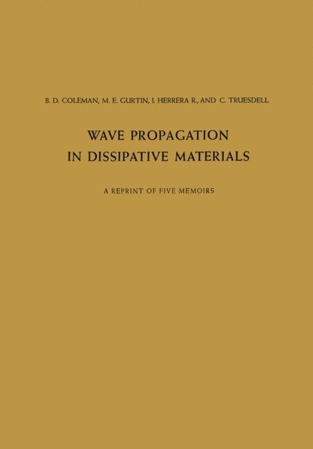 C. Truesdell, R.I. Herrera, M.H. Gurtin, B.D. Coleman - Wave Propagation in Dissipative Materials, E-bok
