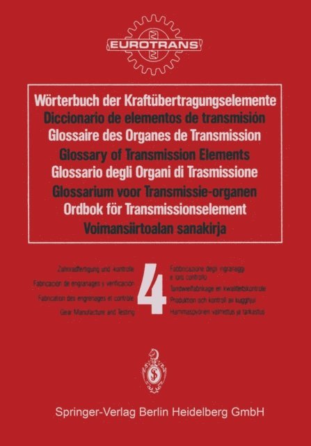 EUROTRANS - Wörterbuch der Kraftübertragungselemente / Diccionario de elementos de transmisión / Glossaire des Organes de Transmission / Glossary of Transmission Elements / Glossario degli Organi di Trasmissione / Glossarium voor Transmissie-organen / Ordbok för Transmissionselement / Voimansiirtoalan sanakirja, E-bok
