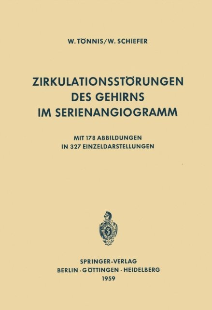 W. Schiefer, W. Tonnis - Zirkulationsstörungen des Gehirns im Serienangiogramm, E-bok