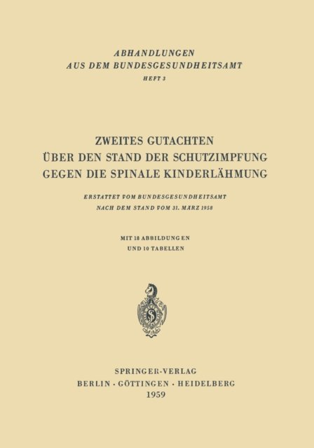 W. Anders, Ernst Meier, K.-E. Gillert, G. Godgluck, Hansjurgen Raettig, R. Herrmann, W. Uecker, H. Pichl, K. Heicken, Liselotte Grutzner, H. Brandenburg - Zweites Gutachten über den Stand der Schutzimpfung gegen die Spinale Kinderlähmung, E-bok