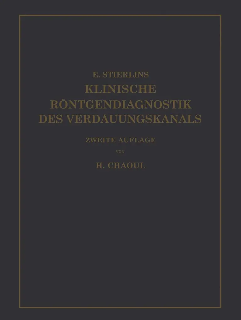 Eduard Stierlin, H. Chaoul - Klinische Röntgendiagnostik des Verdauungskanals, Häftad. Tillgänglighet: Lägg i varukorg