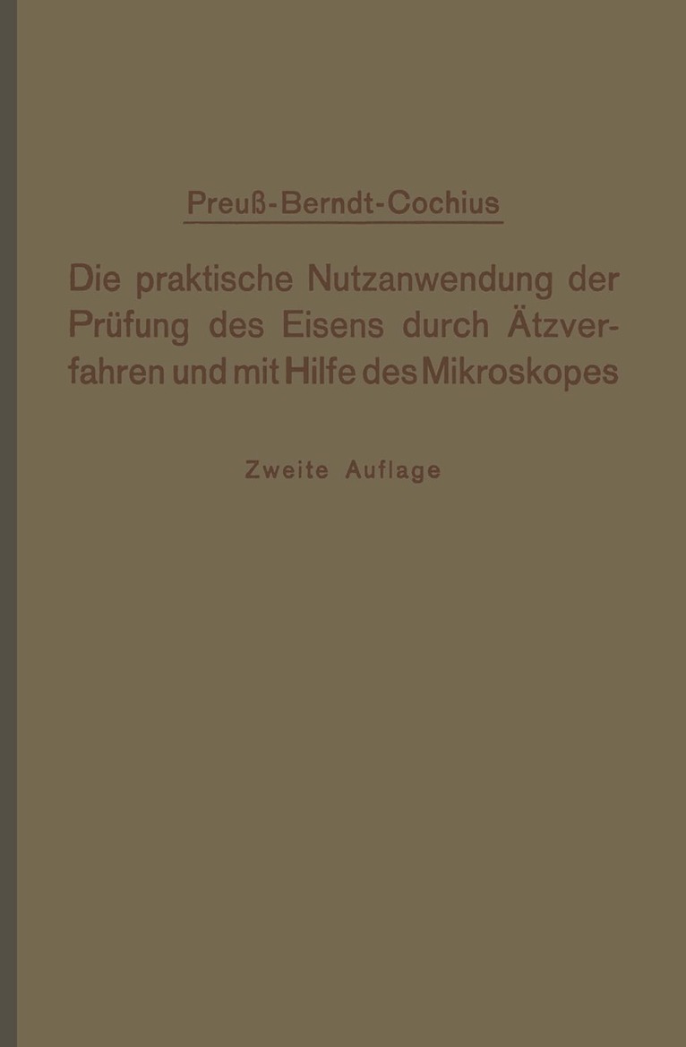 E. Preuß, A. Conchius - Die praktische Nutzanwendung der Prüfung des Eisens durch Ätzverfahren und mit Hilfe des Mikroskopes, Häftad