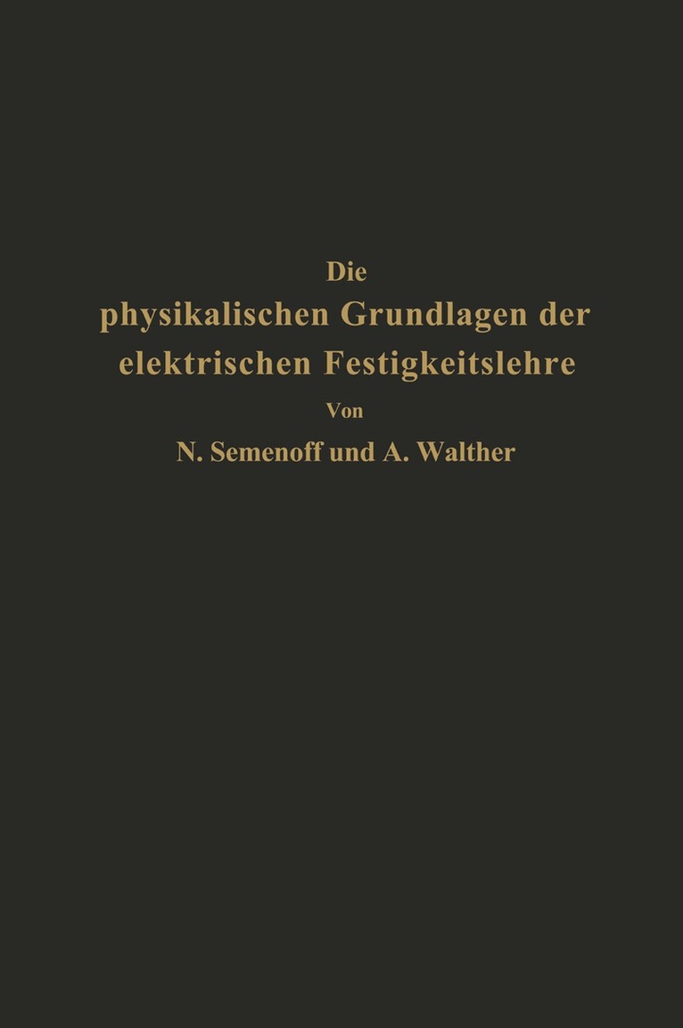 NA Semenoff, NA Walther - Die physikalischen Grundlagen der elektrischen Festigkeitslehre, Häftad