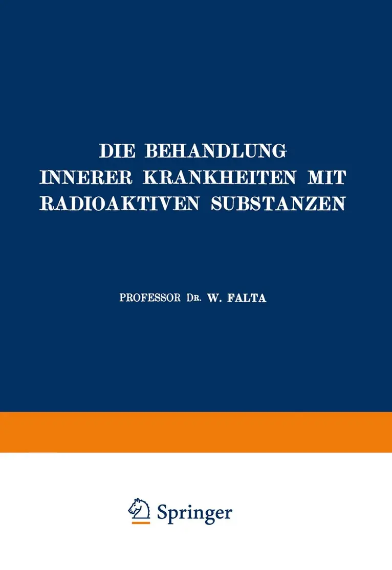 W. Falta - Die Behandlung Innerer Krankheiten mit Radioaktiven Substanzen, Häftad. Tillgänglighet: Lägg i varukorg