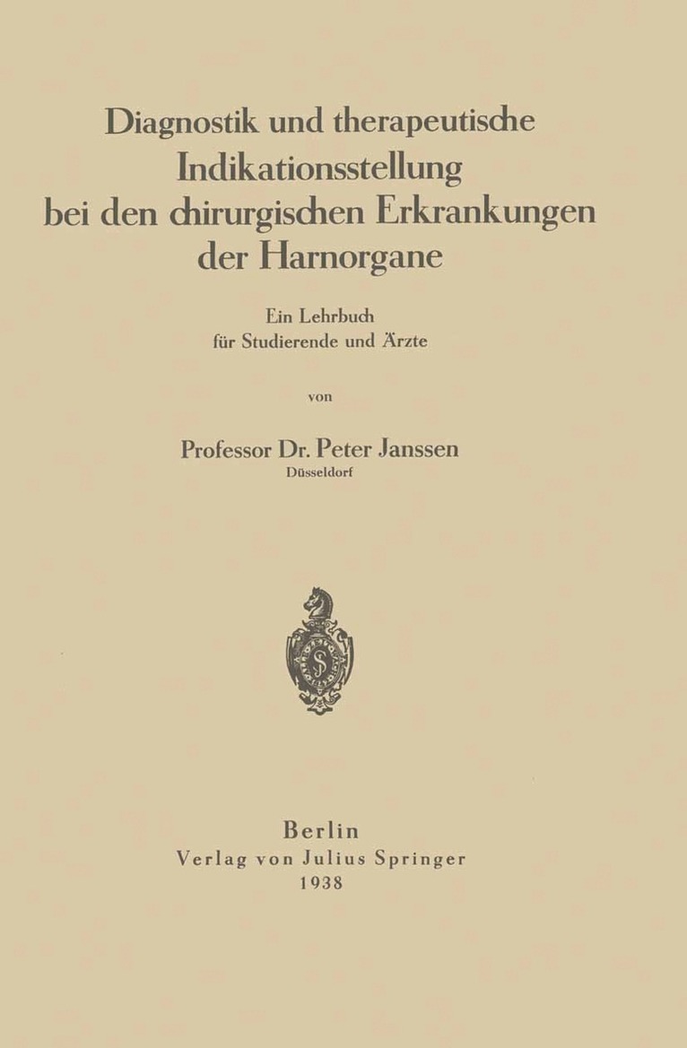 Peter Janssen - Diagnostik und therapeutische Indikationsstellung bei den chirurgischen Erkrankungen der Harnorgane, Häftad