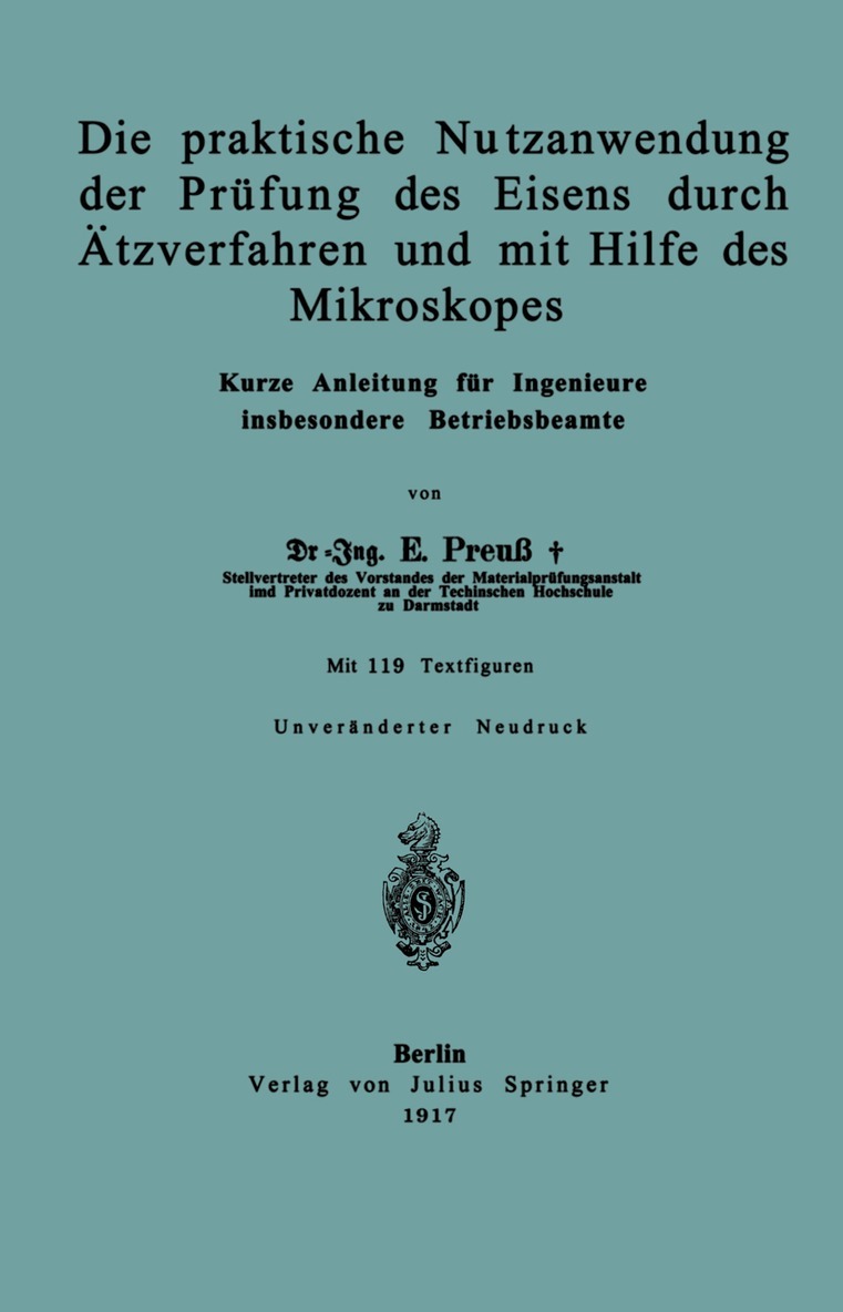 E. Preuß - Die praktische Nutzanwendung der Prüfung des Eisens durch Ätzverfahren und mit Hilfe des Mikroskopes, Häftad