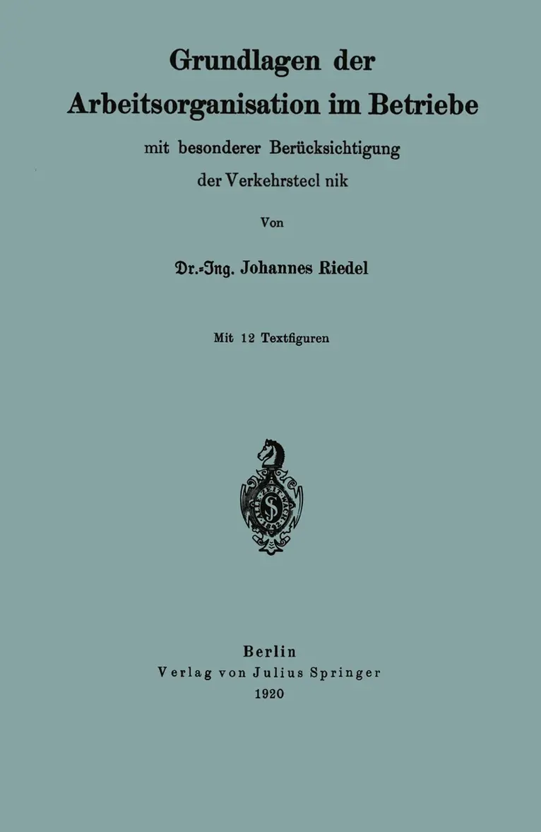 Johannes Riedel - Grundlagen der Arbeitsorganisation im Betriebe mit besonderer Berücksichtigung der Verkehrstechnik, Häftad. Tillgänglighet: Lägg i varukorg