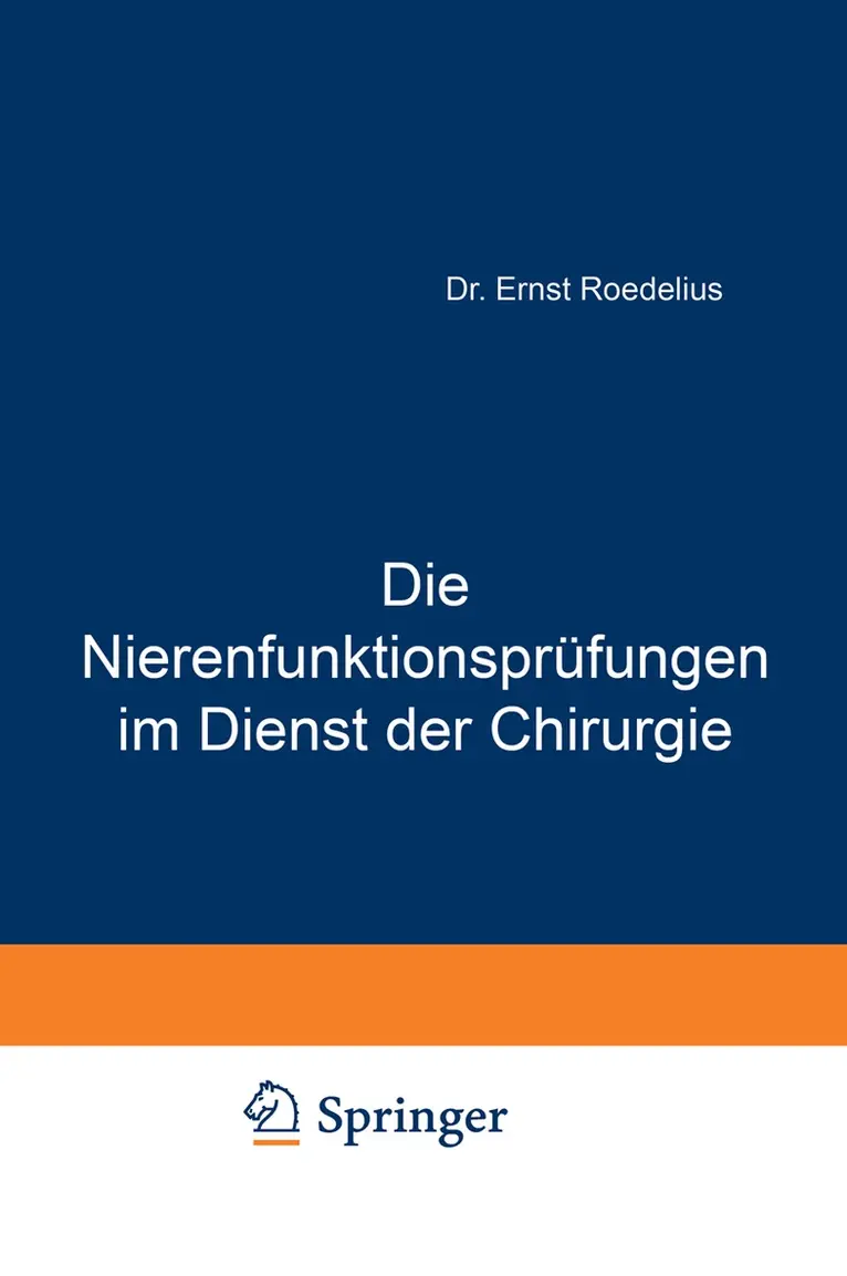 Ernst Roedelius - Die Nierenfunktionsprüfungen im Dienst der Chirurgie, Häftad. Tillgänglighet: Lägg i varukorg