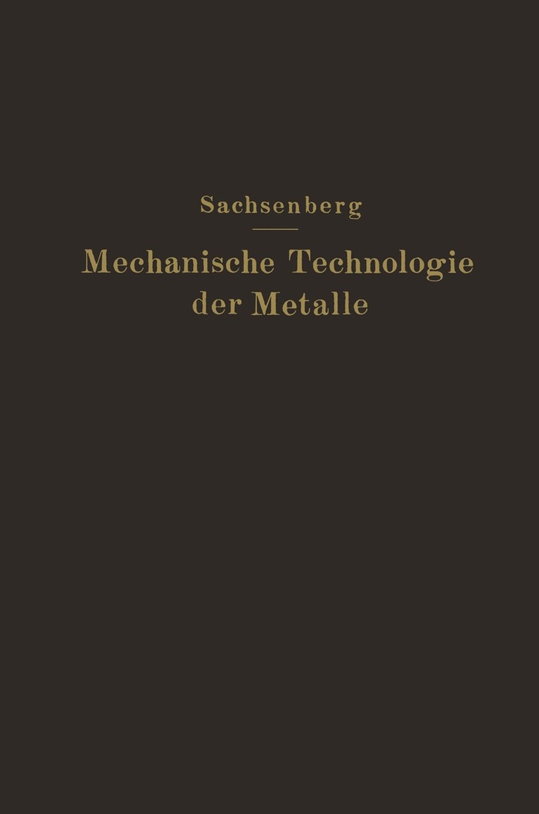 E. Sachsenberg - Mechanische Technologie der Metalle, Häftad