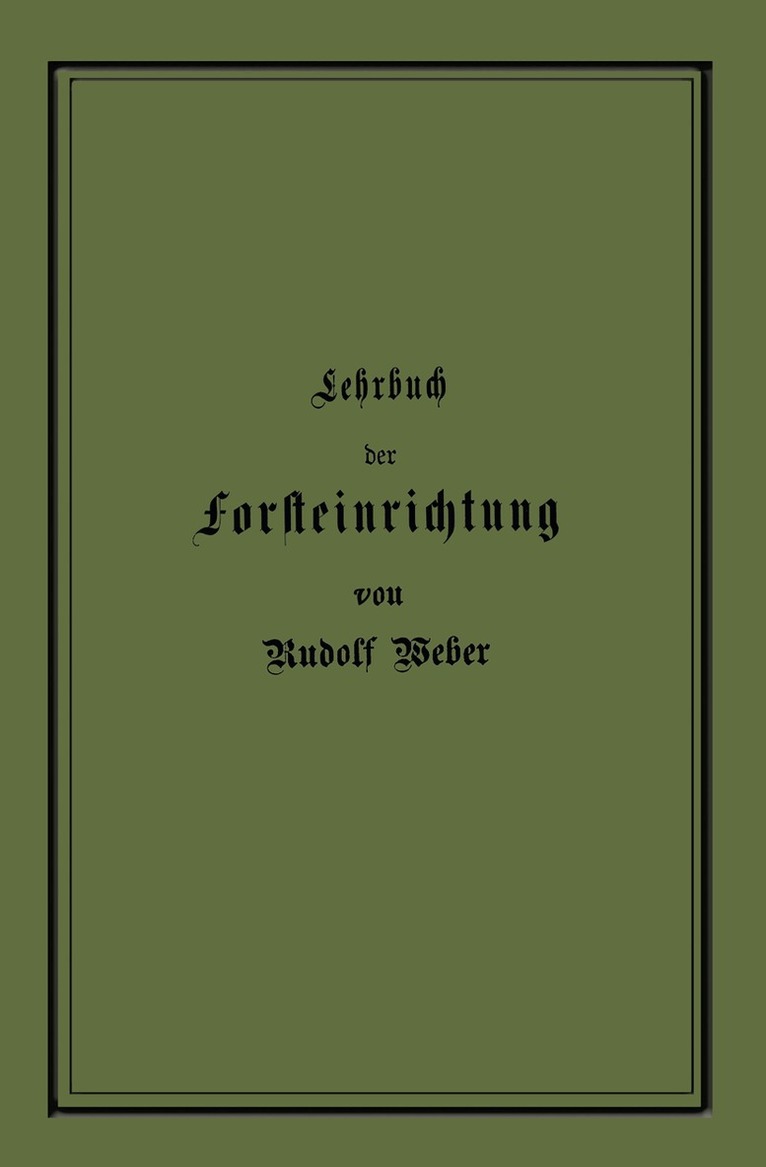 Rudolf Weber - Lehrbuch der Forsteinrichtung mit besonderer Berücksichtigung der Zuwachsgesetze der Waldbäume, Häftad