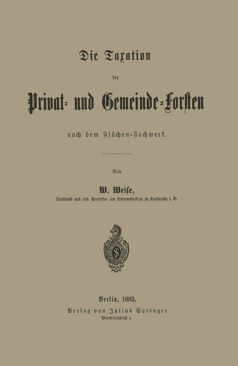 W. Weise - Die Taxation der Privat- und Gemeinde-Forsten nach dem Flächen-Fachwerk, Häftad