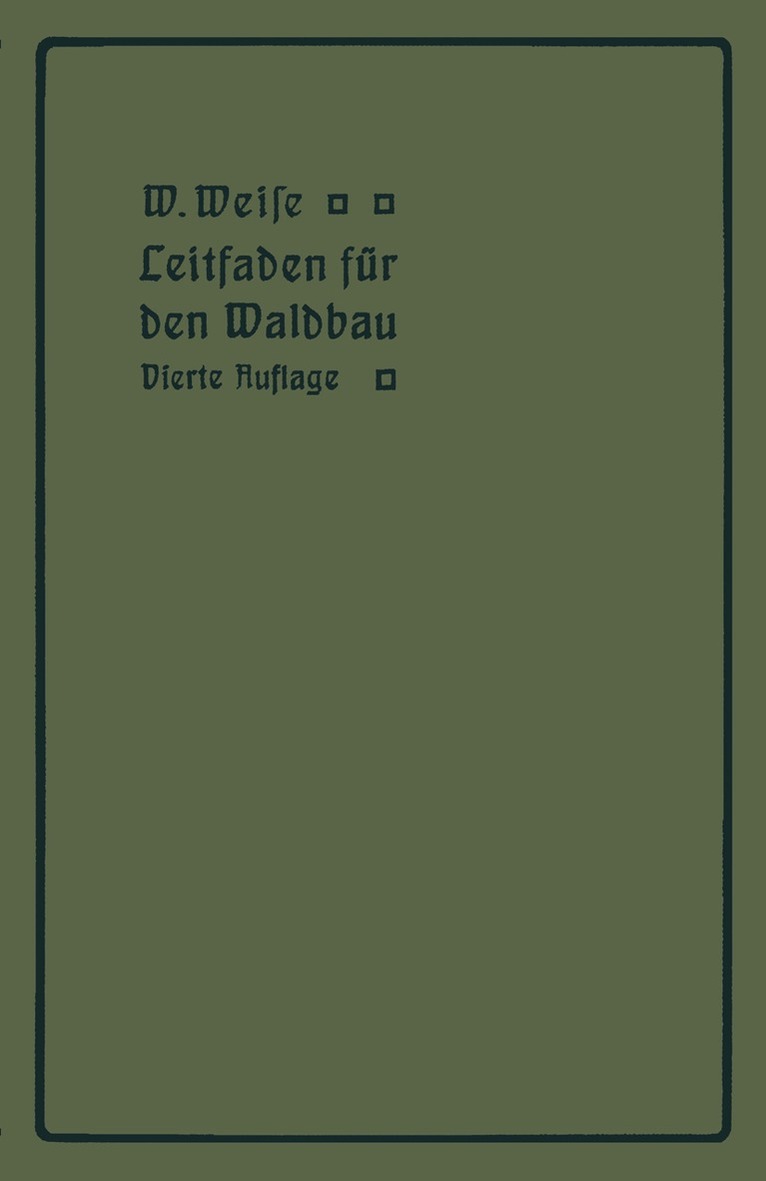 W. Weise - Leitfaden für den Waldbau, Häftad