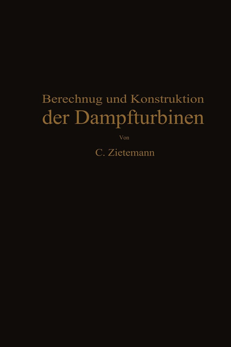 C. Zietemann - Berechnung und Konstruktion der Dampfturbinen, Häftad