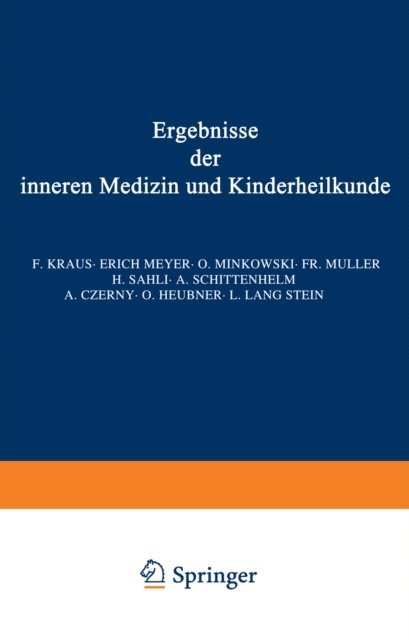 Th. Brugsch, A. Schittenhelm, Erich Meyer, L. Langstein, H. Sahli, Fr. Muller, O. Minkowski, F. Kraus, O. Heubner, A. Czerny - Ergebnisse der inneren Medizin und Kinderheilkunde, E-bok