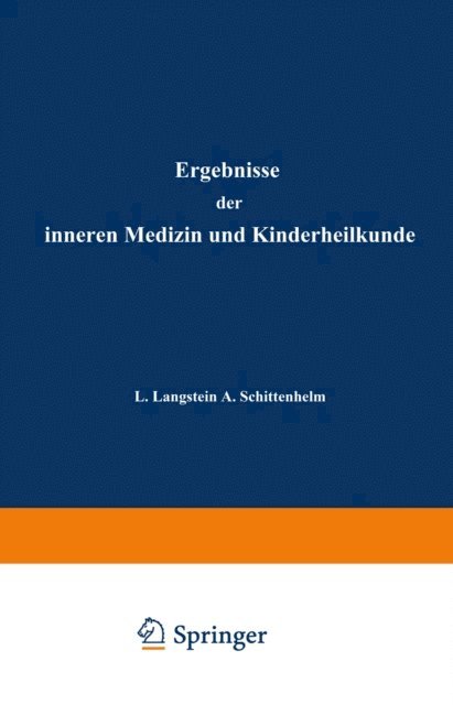 Th. Brugsch, A. Schittenhelm, Erich Meyer, L. Langstein, H. Sahli, Fr. Muller, O. Minkowski, F. Kraus, O. Heubner, A. Czerny - Ergebnisse der Inneren Medizin und Kinderheilkunde, E-bok