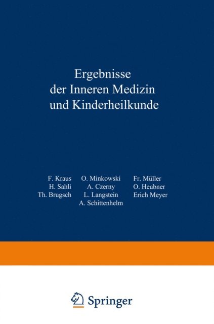 Th. Brugsch, A. Schittenhelm, Erich Meyer, L. Langstein, H. Sahli, Fr. Muller, O. Minkowski, F. Kraus, O. Heubner, A. Czerny - Ergebnisse der inneren Medizin und Kinderheilkunde, E-bok