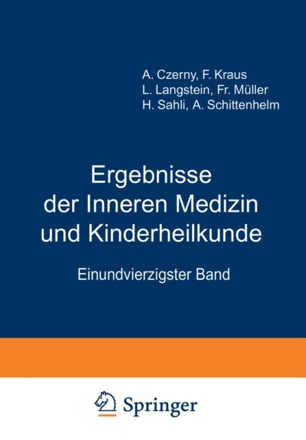 A. Schittenhelm, L. Langstein, H. Sahli, Fr. Muller, O. Minkowski, F. Kraus, O. Heubner, A. Czerny - Ergebnisse der inneren Medizin und Kinderheilkunde, E-bok