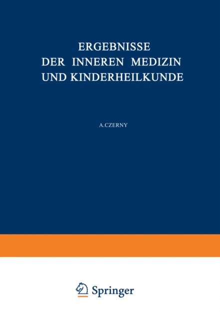 A. Schittenhelm, L. Langstein, H. Sahli, Fr. Muller, O. Minkowski, F. Kraus, O. Heubner, A. Czerny - Ergebnisse der Inneren Medizin und Kinderheilkunde, E-bok