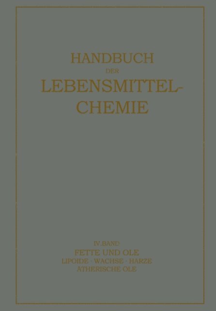 H. Holthofer, W. Halden, J. Grossfeld, C. Gribel, R. Grau, A. Bomer, E. Bames, J. Grossfeld, B. Bleyer, E. Bames, A. Juckenack - Fette und Öle, E-bok
